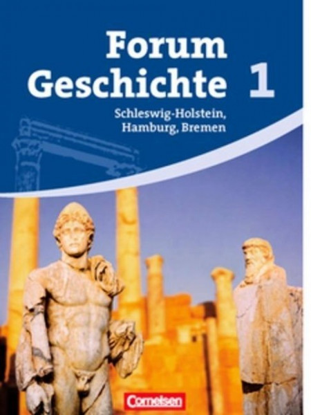 Forum Geschichte 1. Schülerbuch. Gymnasium Schleswig-Holstein, Bremen und Hamburg