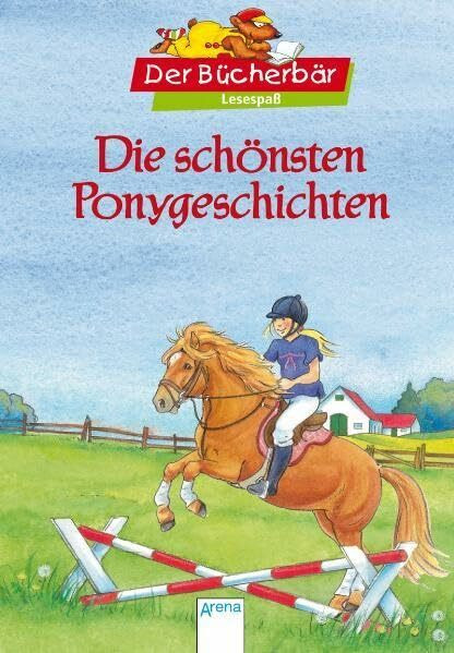Die schönsten Ponygeschichten. Der Bücherbär: Lesespaß
