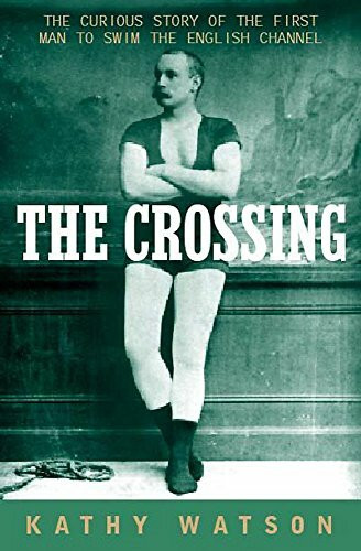 Headline Book Publishing The Crossing, The Extraordinary Story Of The First Man To Swim The English Channel