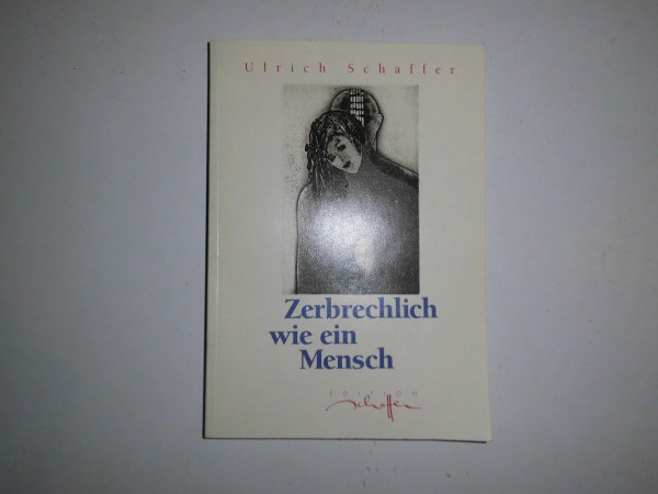 Zerbrechlich wie ein Mensch