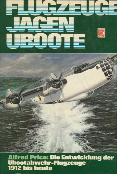 Flugzeuge jagen Uboote.