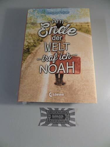 Am Ende der Welt traf ich Noah: Atemberaubende Liebesgeschichte ab 14 Jahre