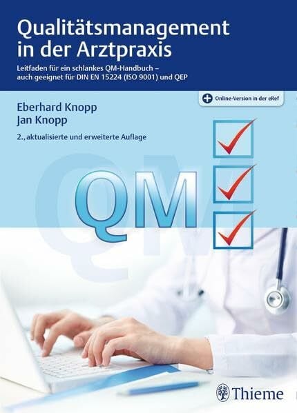 Qualitätsmanagement in der Arztpraxis: Leitfaden für ein schlankes QM-Handbuch-auch geeignet für DIN EN 15224 (ISO 9001) und QEP