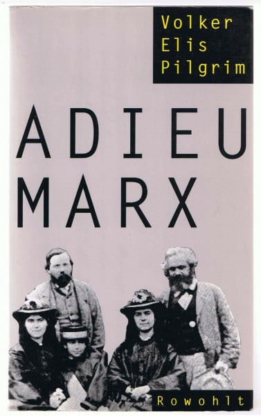 Adieu Marx. Gewalt und Ausbeutung im Hause des Wortführers