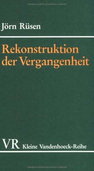 Grundzüge einer Historik, Teil 2: Rekonstruktion der Vergangenheit - Prinzipien der historischen Forschung: Die Prinzipien der historischen Forschung