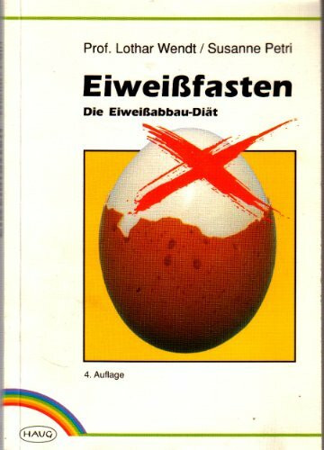 Eiweißfasten. Die Eiweißabbau- Diät