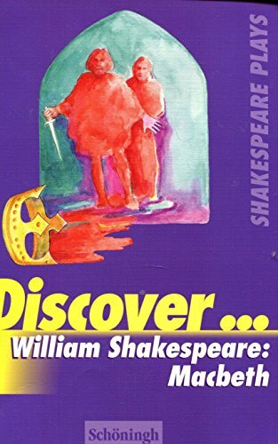 Discover...Topics for Advanced Learners: Discover: William Shakespeare: Macbeth: Schülerheft: ...