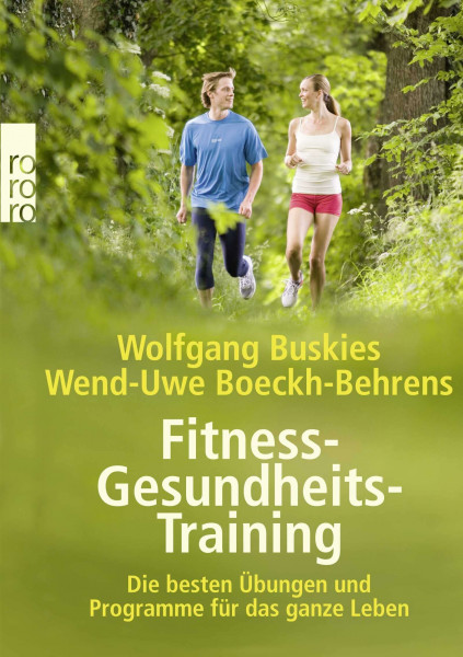 Fitness-Gesundheits-Training: Die besten Übungen und Programme für das ganze Leben