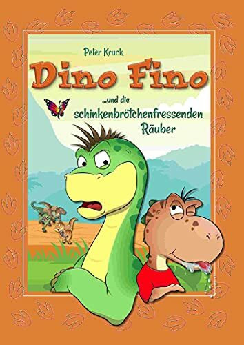 Dino Fino und die schinkenbrötchenfressenden Räuber: Da lachen sogar die Eltern mit! (Dino Fino: Da lachen sogar die Eltern mit!)