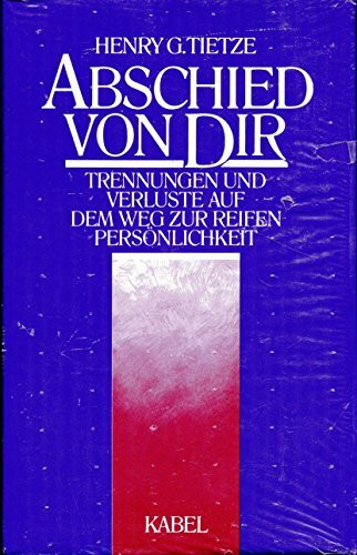 Abschied von Dir. Trennungen und Verluste auf dem Weg zur reifen Persönlichkeit