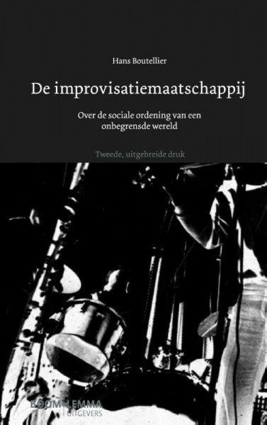 De improvisatiemaatschappij: over de sociale ordening van een begrensde wereld