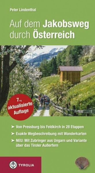 Auf dem Jakobsweg durch Österreich: Von Pressburg/Wolfsthal über Wien, Linz, Salzburg, Innsbruck und Feldkirch nach Maria Einsiedeln. Mit Zubringer ... und der Variante über das Tiroler Außerfern.