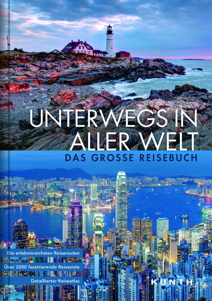 Unterwegs in aller Welt: Das große Reisebuch (KUNTH Unterwegs in ...: Das grosse Reisebuch)