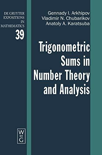 Trigonometric Sums in Number Theory and Analysis (De Gruyter Expositions in Mathematics, 39)