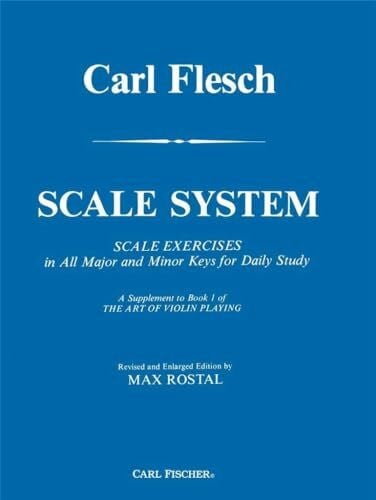 CARL FLESCH : SCALE SYSTEM - IN ALL MAJOR AND MINOR KEYS FOR DAILY STUDY