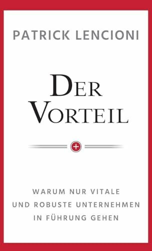 Der Vorteil: Warum nur vitale und robuste Unternehmen in Führung gehen