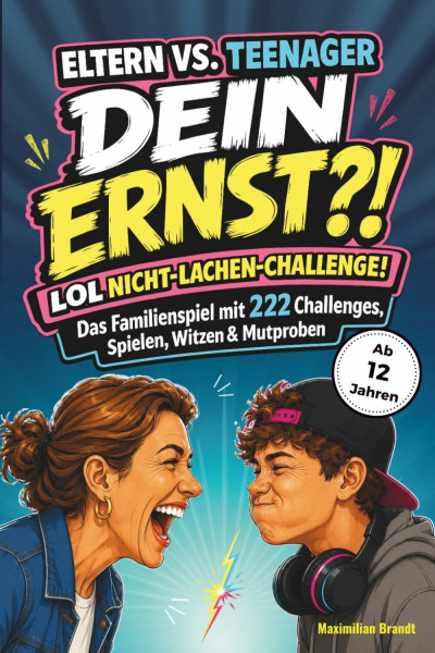 Dein Ernst?!: Eltern vs. Teenager - Die LOL Nicht-Lachen-Challenge! Das Familienspiel mit 222 Challenges, Spielen, Witzen & Mutproben - Geschenk für Teenager Jungen & Mädchen