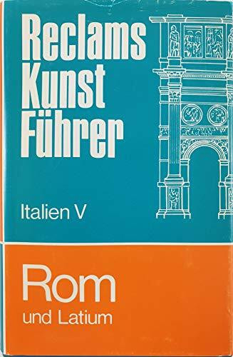 Reclams Kunstführer. Italien (Bd. IV) Rom und Latium