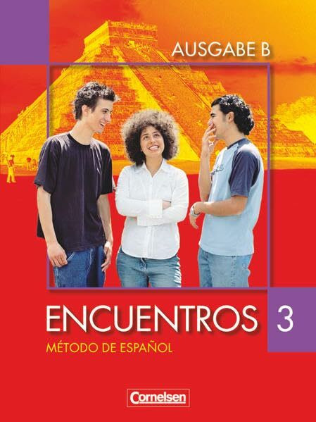 Encuentros - Método de Español - Spanisch als 3. Fremdsprache - Ausgabe B - 2007 - Band 3: Schulbuch - Für das 8-jährige Gymnasium