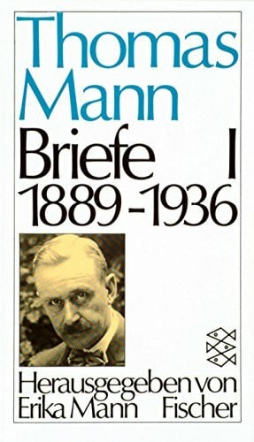 Thomas Mann. Briefe: Briefe I 1889-1936: 1889-1936. Hrsg. v. Erika Mann (Thomas Mann Briefe in drei Bänden, Band 22136)