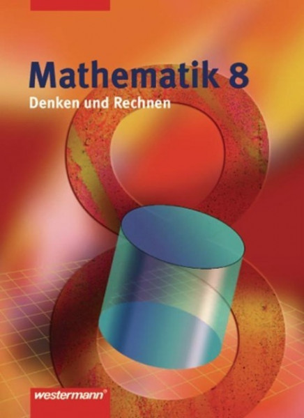 Mathematik Denken und Rechnen 8. Schülerband. Nordrhein-Westfalen