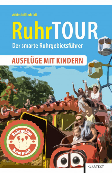 RuhrTOUR Ausflüge mit Kindern: Der smarte Ruhrgebietsführer