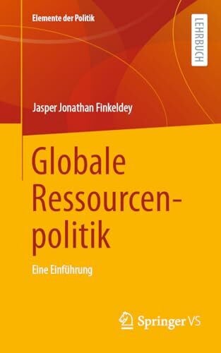 Globale Ressourcenpolitik: Eine Einführung (Elemente der Politik)