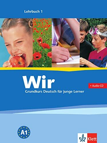 Wir 1: Grundkurs Deutsch für junge Lerner. Lehrbuch mit Audio-CD (Wir: Grundkurs Deutsch für junge Lerner) Wir 1: Grundkurs Deutsch für junge Lerner. Lehrbuch mit Audio-CD (Wir: Grundkurs Deutsch für junge Lerner)