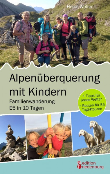 Alpenüberquerung mit Kindern - Familienwanderung E5 in 10 Tagen