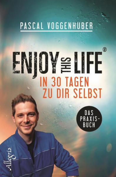 Enjoy this Life - In 30 Tagen zu dir selbst