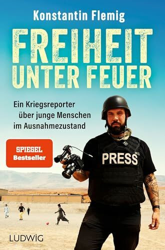 Freiheit unter Feuer: Ein Kriegsreporter über junge Menschen im Ausnahmezustand - SPIEGEL-Bestseller