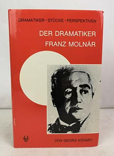 Der Dramatiker Franz Molnár (Dramatiker, Stücke, Perspektiven)