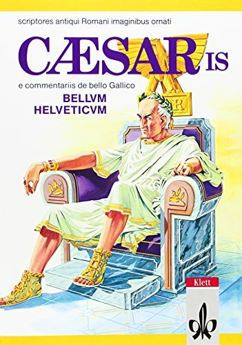 Caesaris e Commentariis De Bello Gallico, Bellum Helveticum, Text: (Scriptores antiqui Romani imaginibus ornati) (Lateinische Literatur-Comics)