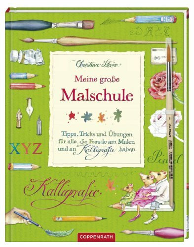 Meine große Malschule: Tipps, Tricks und Übungen für alle, die Freude am Malen und an Kalligrafie haben. (Kreativ- und Sachbücher)