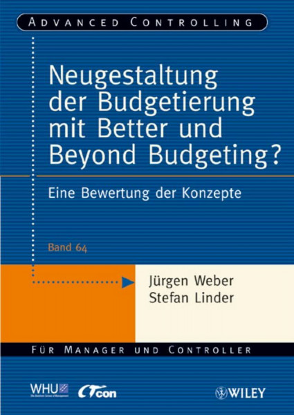 Neugestaltung der Budgetierung mit Better und Beyond Budgeting?: Eine Bewertung der Konzepte. Für Manager und Controller