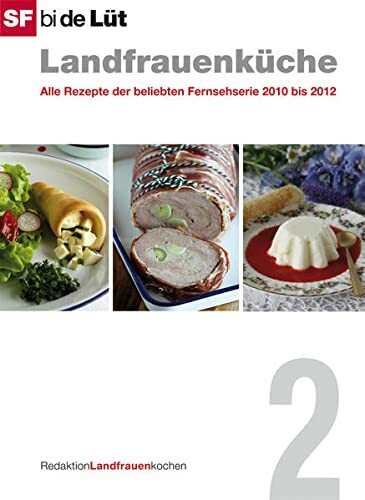 SF bi de Lüt - Landfrauenküche (Band 2): Alle Rezepte der beliebten Fernsehserie von 2010 bis 2012