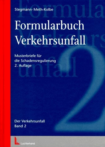 Formularbuch - Verkehrsunfall: Musterbriefe für die Schadensregulierung Formularbuch - Verkehrsunfall: Musterbriefe für die Schadensregulierung