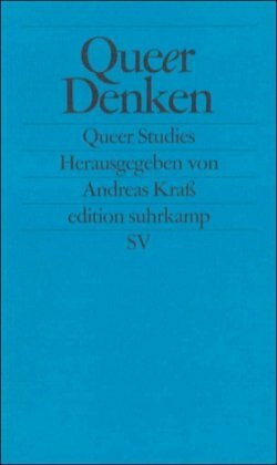 Queer denken: Gegen die Ordnung der Sexualität (Queer Studies) (edition suhrkamp)