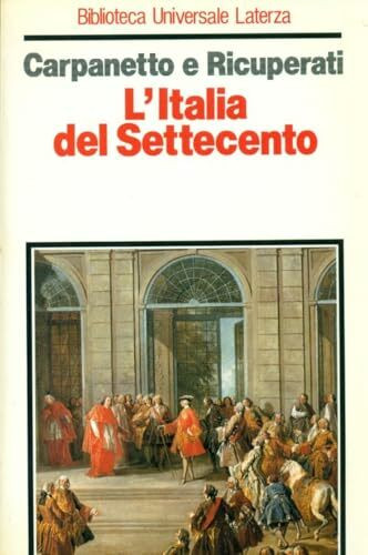 L'Italia del Settecento. Crisi, trasformazioni, lumi (Biblioteca universale Laterza)
