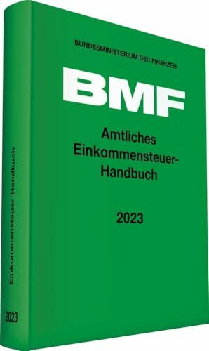Amtliches Einkommensteuer-Handbuch 2023 (Amtliche Handausgaben des BMF) Amtliches Einkommensteuer-Handbuch 2023 (Amtliche Handausgaben des BMF)