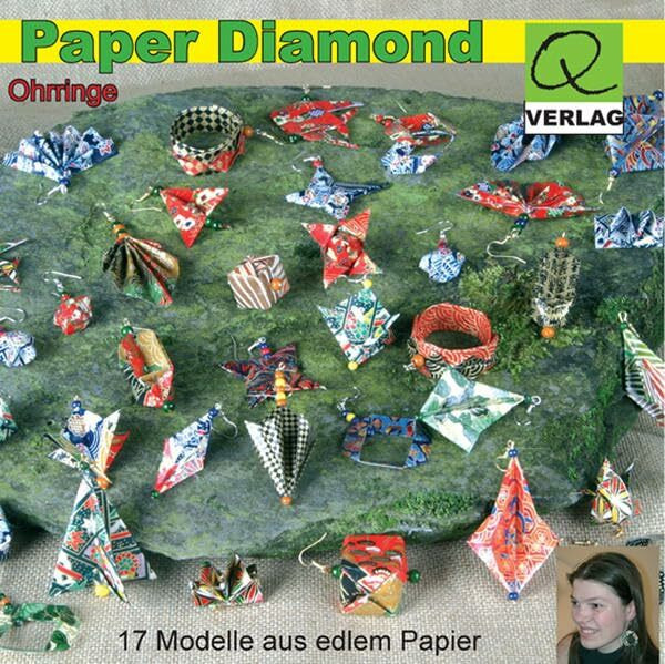 Paper Diamond - Ohrringe aus Papier in Origami Technik: 17 Modelle aus edlem Papier