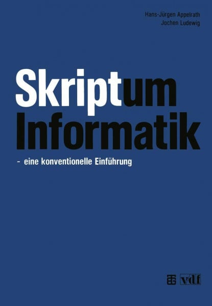 Skriptum Informatik: ― eine konventionelle Einführung