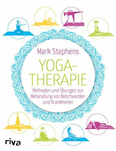 Yogatherapie: Methoden und Übungen zur Behandlung von Beschwerden und Krankheiten (Yoga unterrichten, Band 4)
