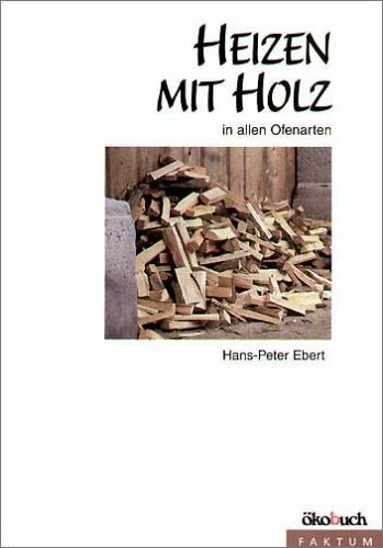 Heizen mit Holz: In allen Ofenarten