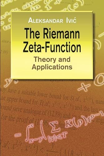 The Riemann Zeta-function: Theory and Applications (Dover Books on Mathematics)