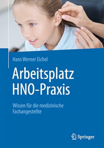 Arbeitsplatz HNO-Praxis: Wissen für die medizinische Fachangestellte