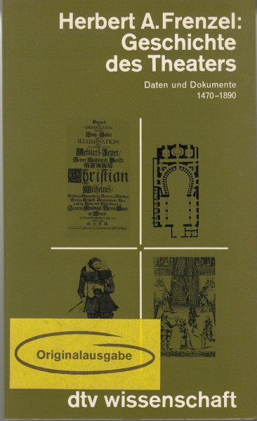 Geschichte des Theaters: Daten und Dokumente 1470-1890 (dtv - Wissenschaftliche Reihe)
