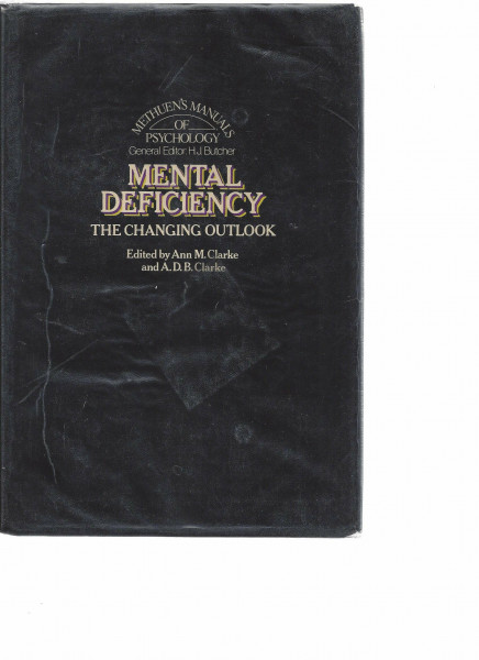 Mental Deficiency: The Changing Outlook (Manual of Modern Psychology S.)