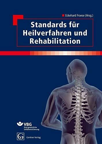 Standards für Heilverfahren und Rehabilitation: 4. neu überarbeitete Auflage