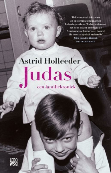 Judas: een familiekroniek (De Holleeder trilogie, 1)